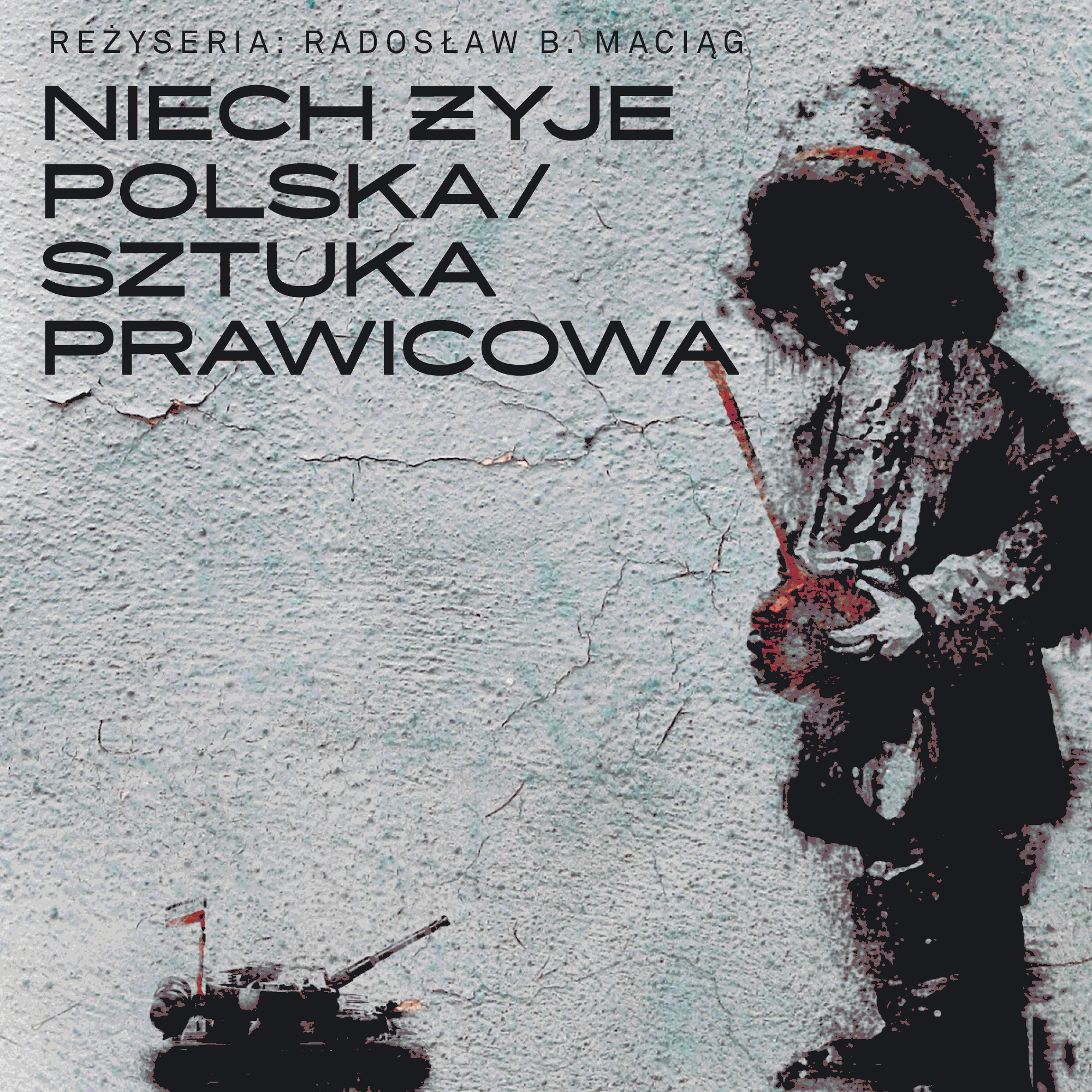 Niech żyje Polska /sztuka prawicowa // Aktualny stan świata