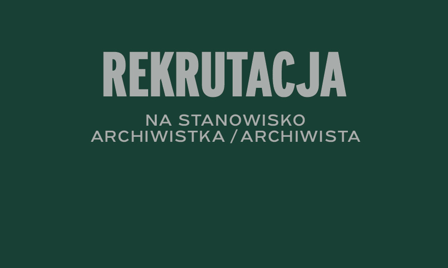 Rekrutacja na stanowisko archiwista // archiwistka
