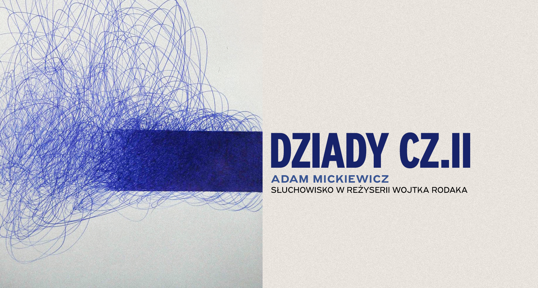 Premiera słuchowiska „Dziady cz. II” w reż. Wojtka Rodaka